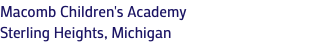 Macomb Children's Academy Sterling Heights, Michigan