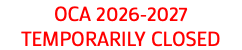OCA 2026-2027 TEMPORARILY CLOSED