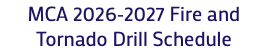 MCA 2026-2027 Fire and Tornado Drill Schedule